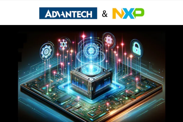 Advantech and NXP: Pioneering Secure and Scalable Embedded Solutions