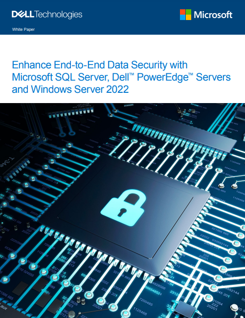 Enhance End-to-End Data Security with Microsoft SQL Server, Dell™ PowerEdge™ Servers and Windows Server 2022