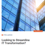 Looking to Streamline IT Transformation? Here’s How.